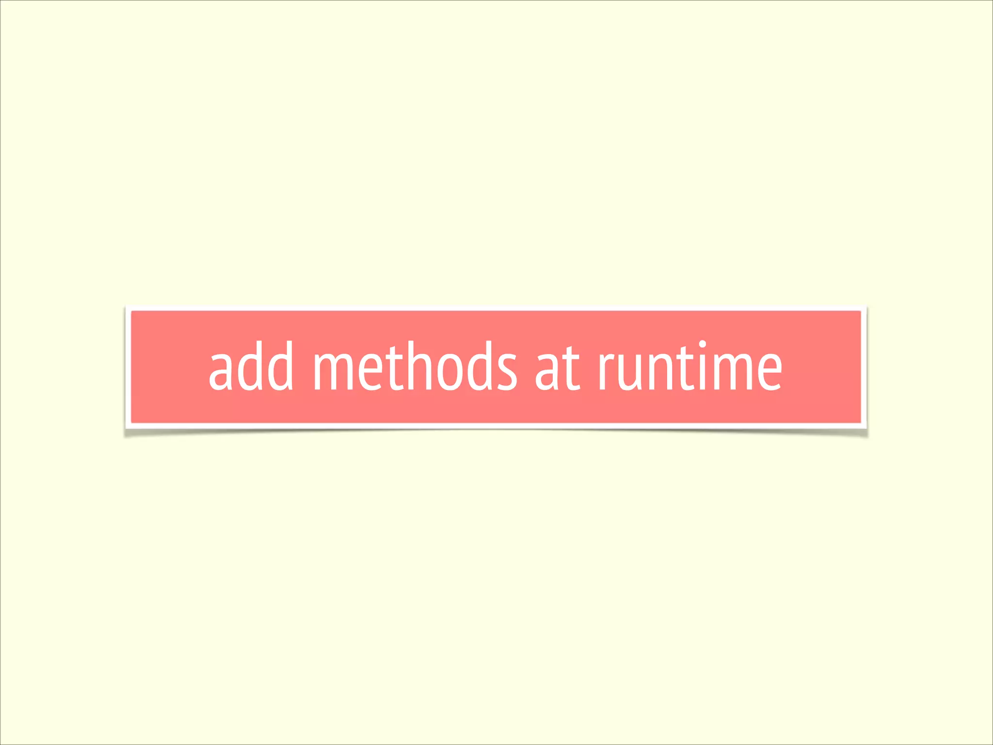 add methods at runtime 