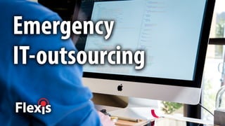 Emergency
IT-outsourcing
 