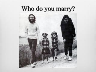Who do you marry? 