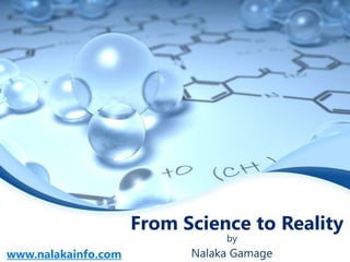 From Science to Reality by NalakaGamage www.nalakainfo.com 