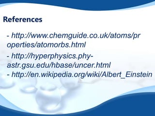   Science itself has found it’s limit now.What the Buddha taught 2500 years back?"Whatever is subject to origination (samudaya) is subject to cessation (nirodha)"  - MN 56"All is impermanent. And what is the all that is impermanent?" - SN 35.43/vol.iv, 28