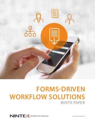 www.nintex.com
FORMS-DRIVEN
WORKFLOW SOLUTIONS
WHITE PAPER
 