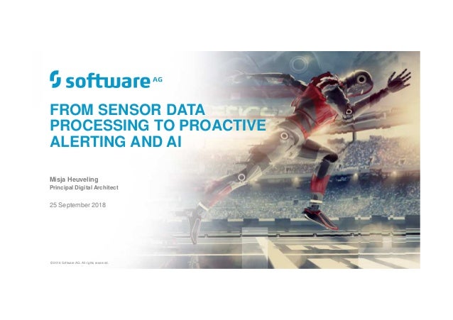 From Sensor Data Processing To Proactive Alerting And Ai Software Ag