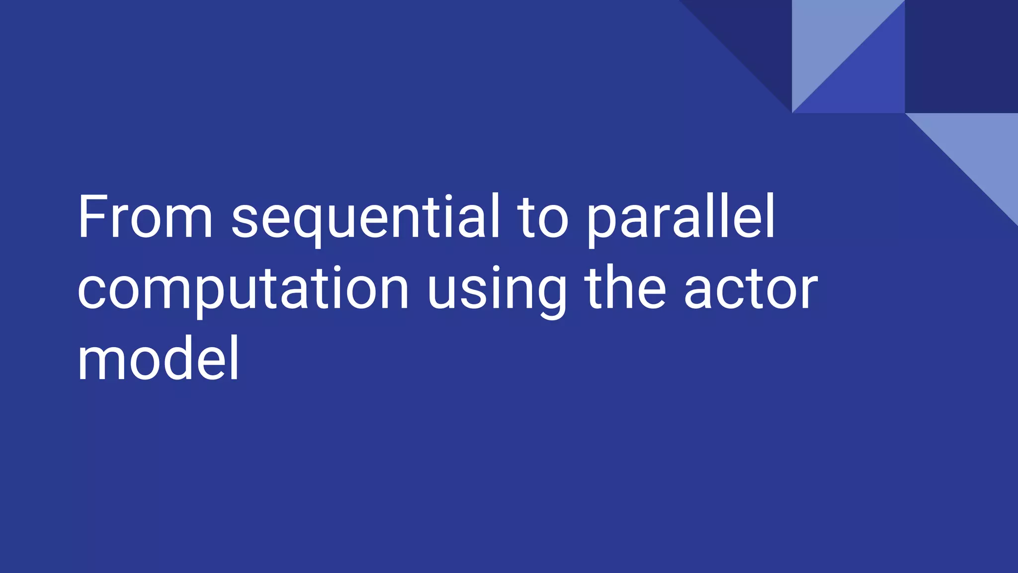 From sequential to parallel through the actor model | PDF