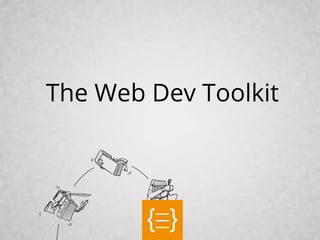 The Web Dev Toolkit

text

 