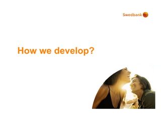 How we develop?
 