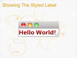 Showing The Styled Label
24
 