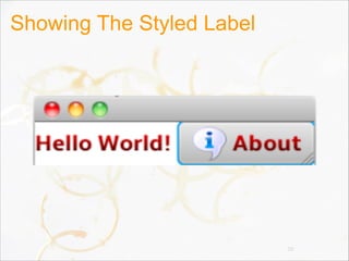 Showing The Styled Label
29
 
