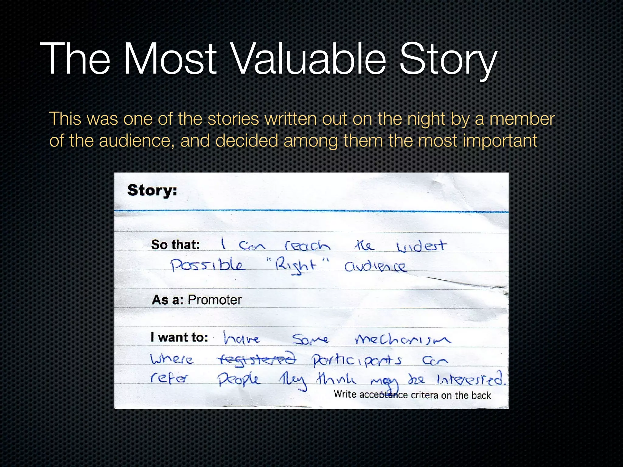The Most Valuable Story
This was one of the stories written out on the night by a member
of the audience, and decided among them the most important
 