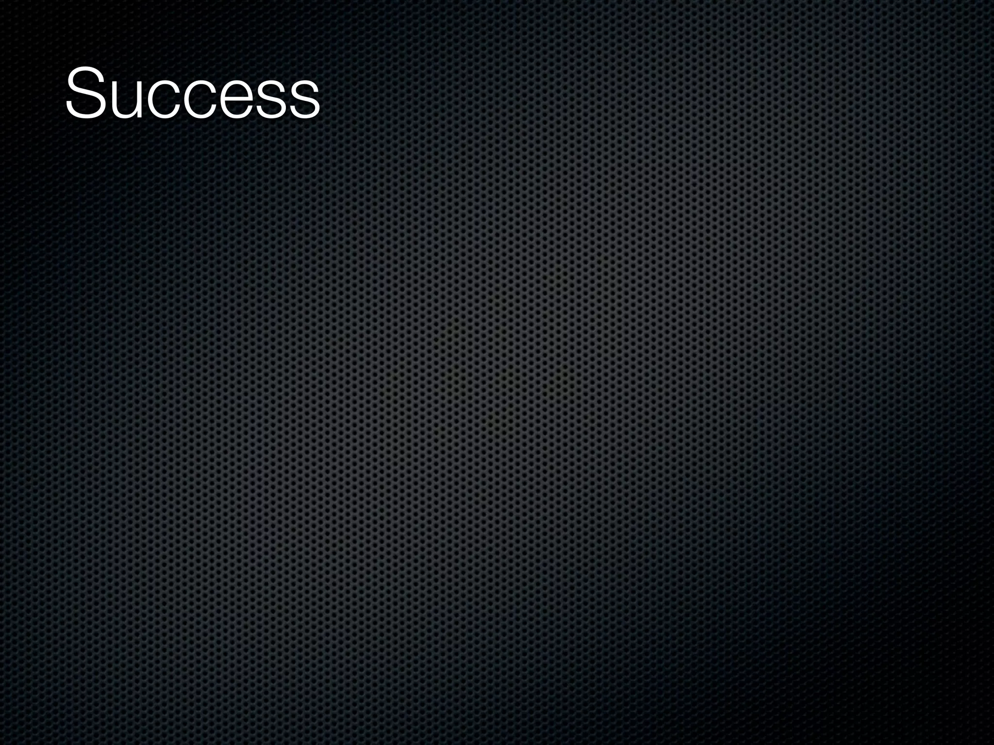 Success
 