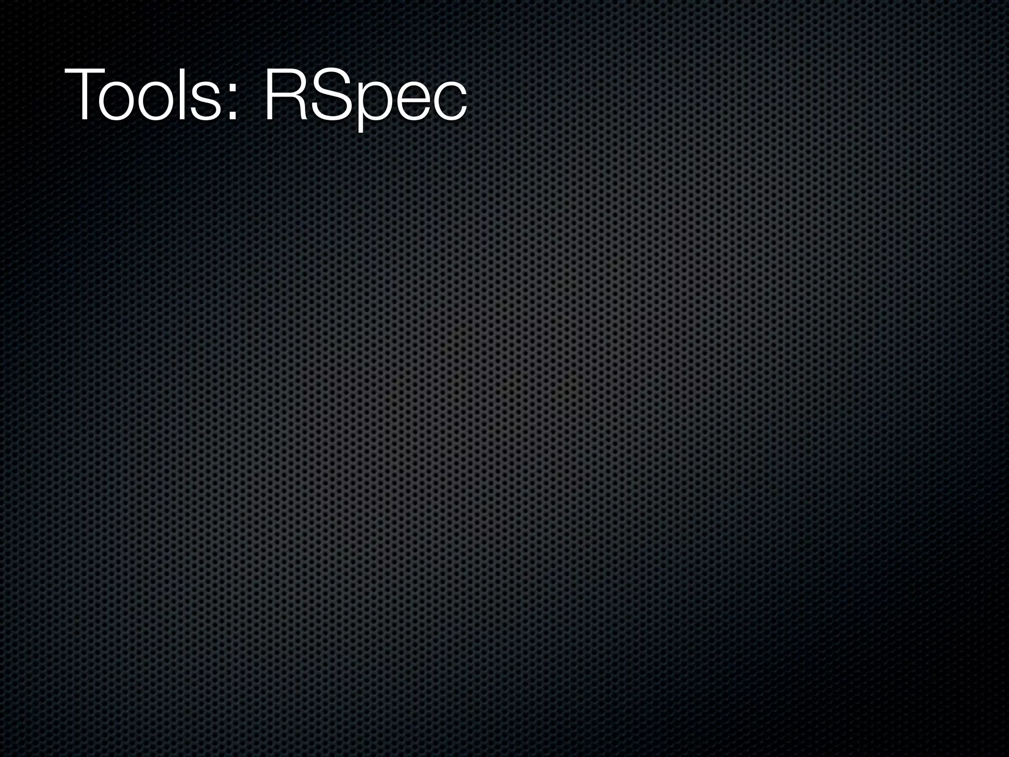 Tools: RSpec
 