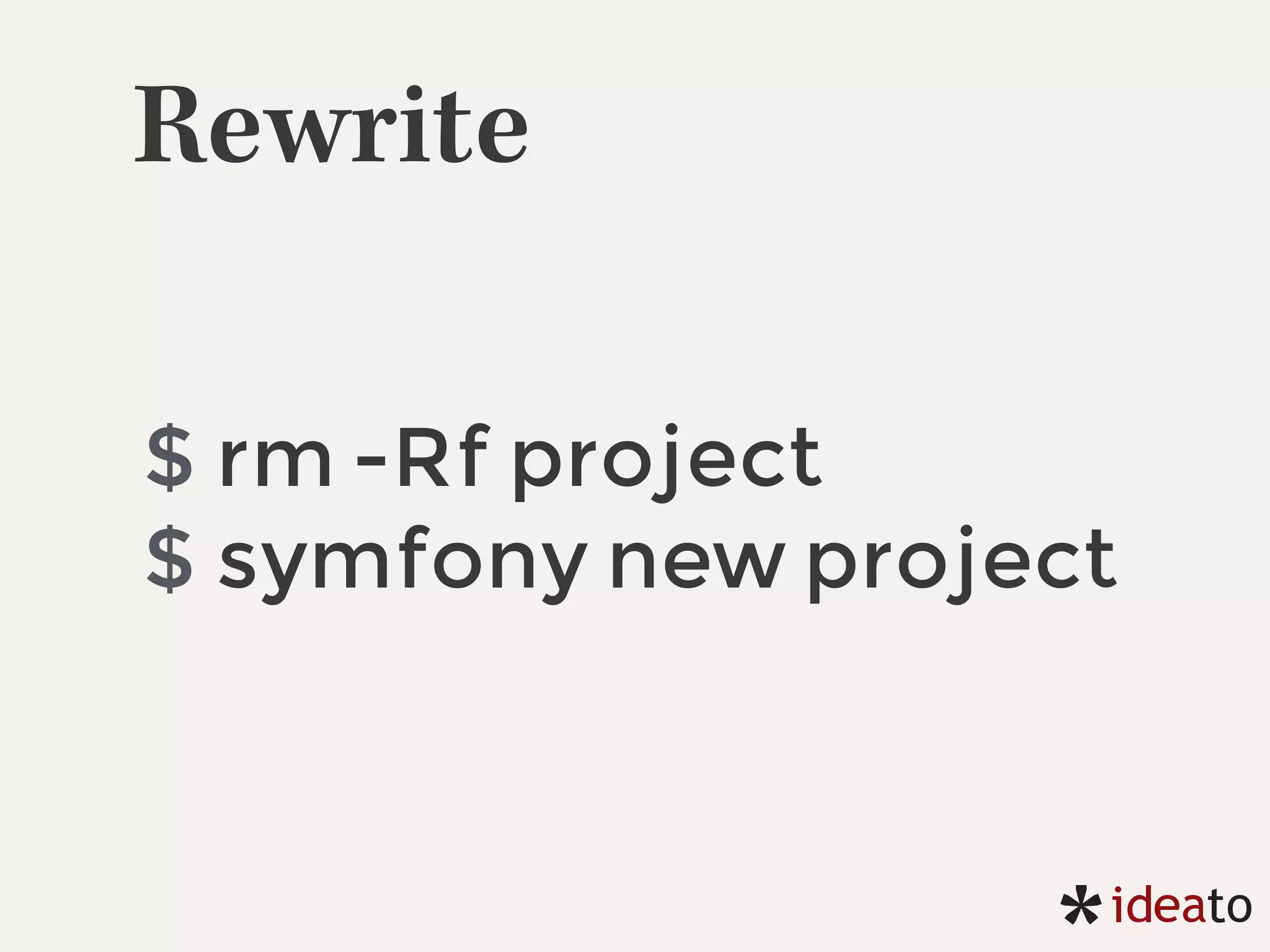 Rewrite
$ rm -Rf project
$ symfony new project
 