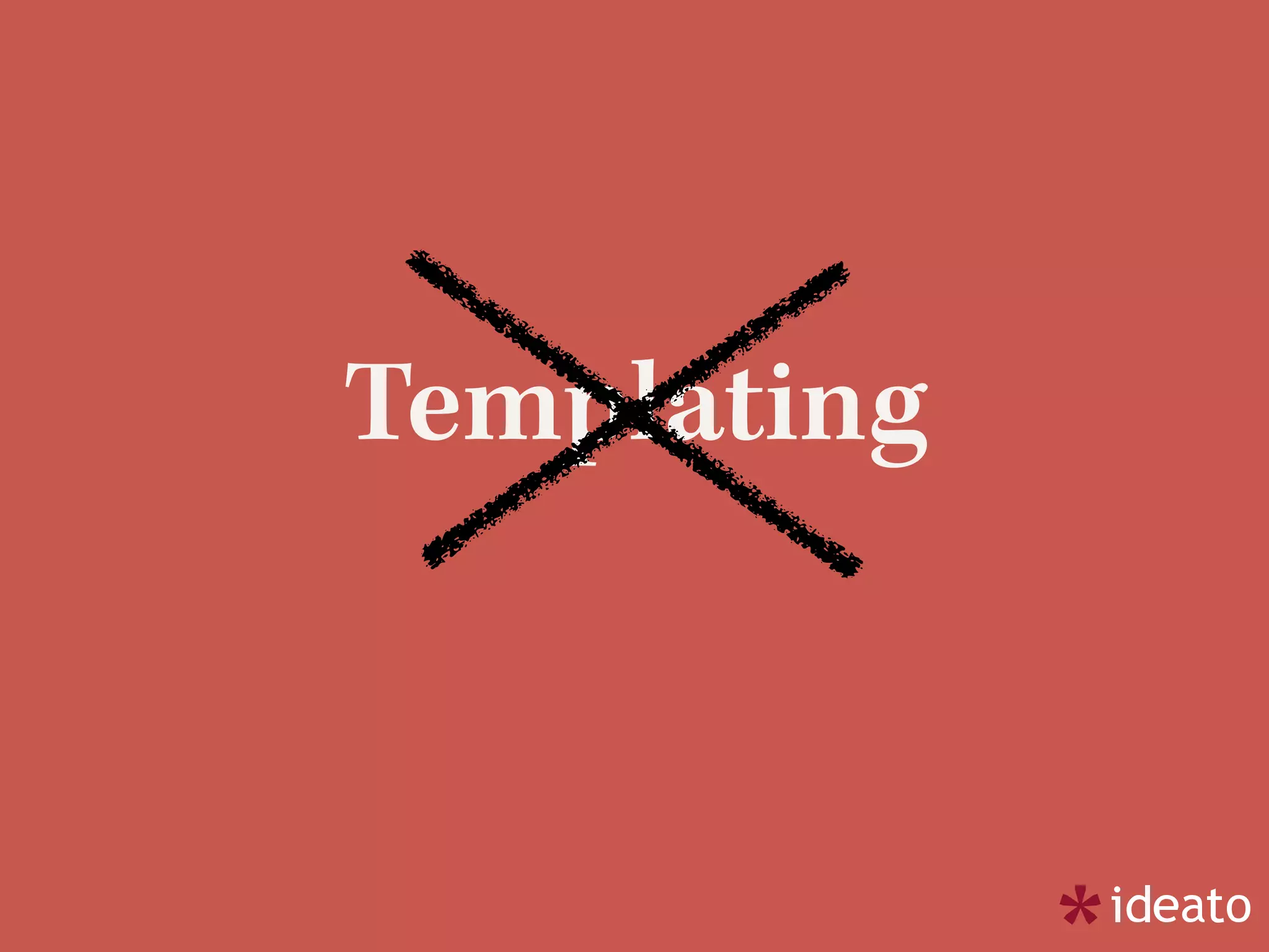Templating
 