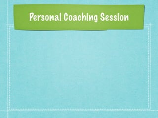 Personal Coaching Session
 