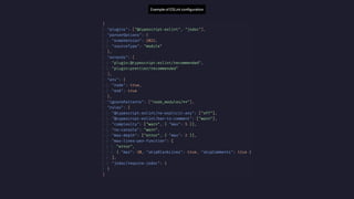 Example of ESLint con
fi
guration
 