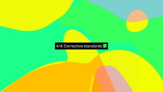 4/4: Corrective standards ✅
 