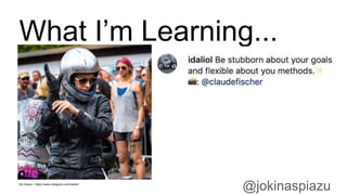 @jokinaspiazu
What I’m Learning...
Ida Olsson - https://www.instagram.com/idaliol/
 