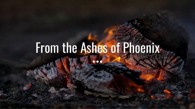From The Ashes Of Phoenix Prdeliver 18 From The Ashes Of Phoenix Prdeliver 18