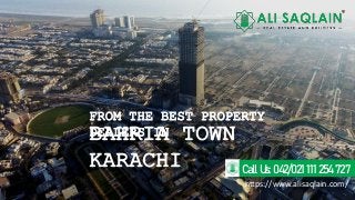 FROM THE BEST PROPERTY
DEALERS IN
BAHRIA TOWN
KARACHI Call Us: 042/021 111 254 727
https://www.alisaqlain.com/
 