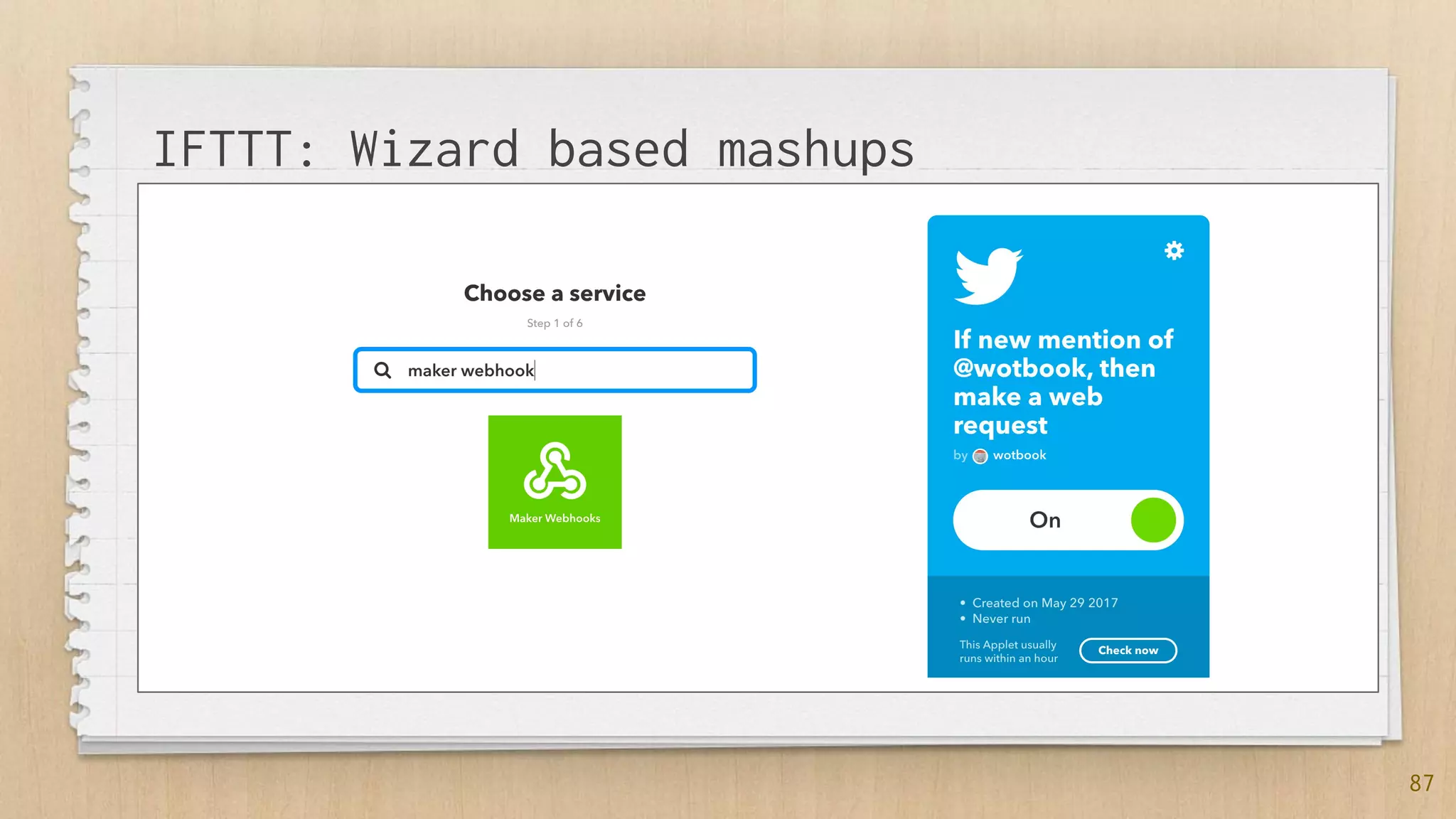 87
IFTTT: Wizard based mashups
 