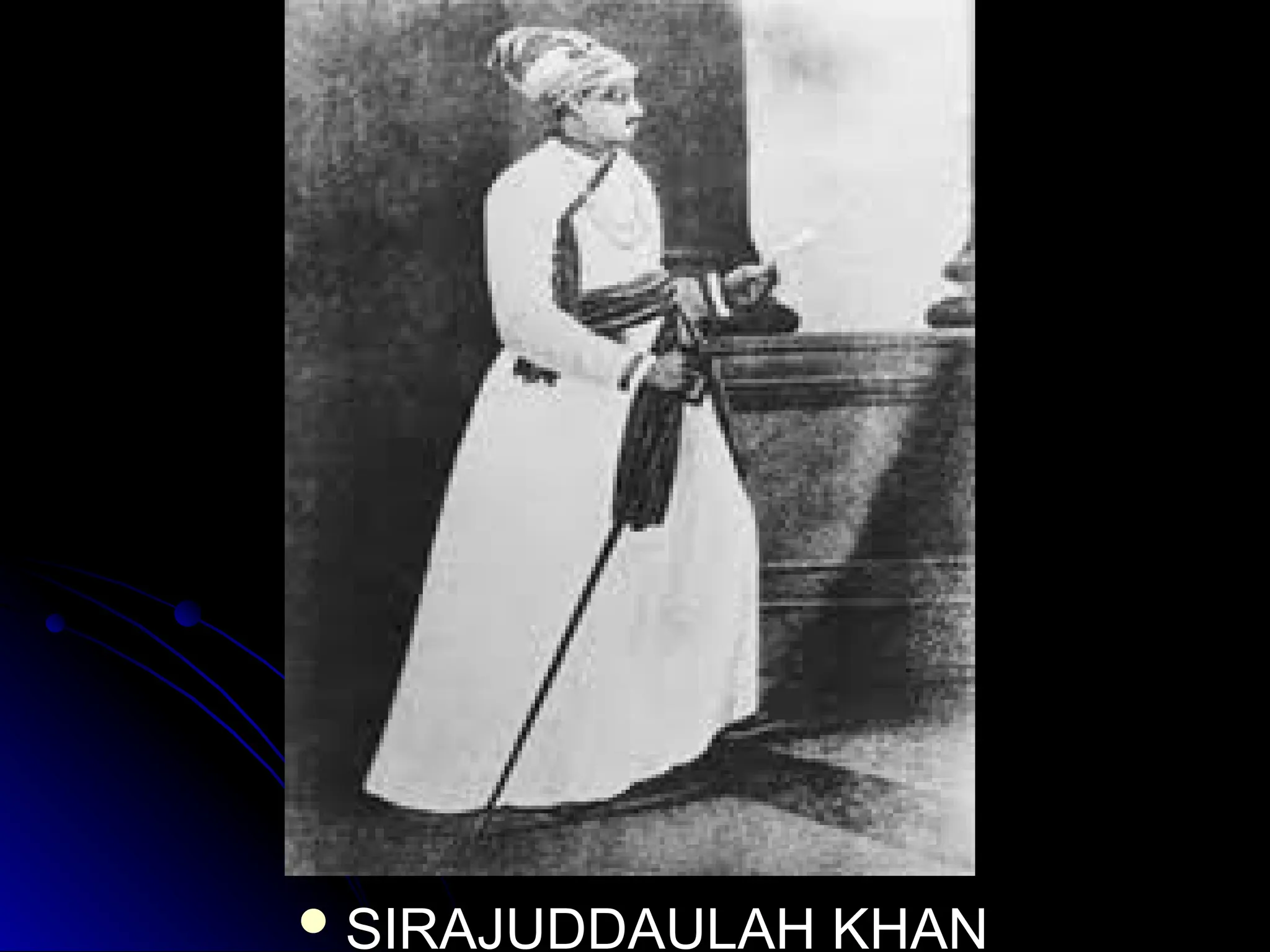  SIRAJUDDAULAH KHAN
SIRAJUDDAULAH KHAN
 