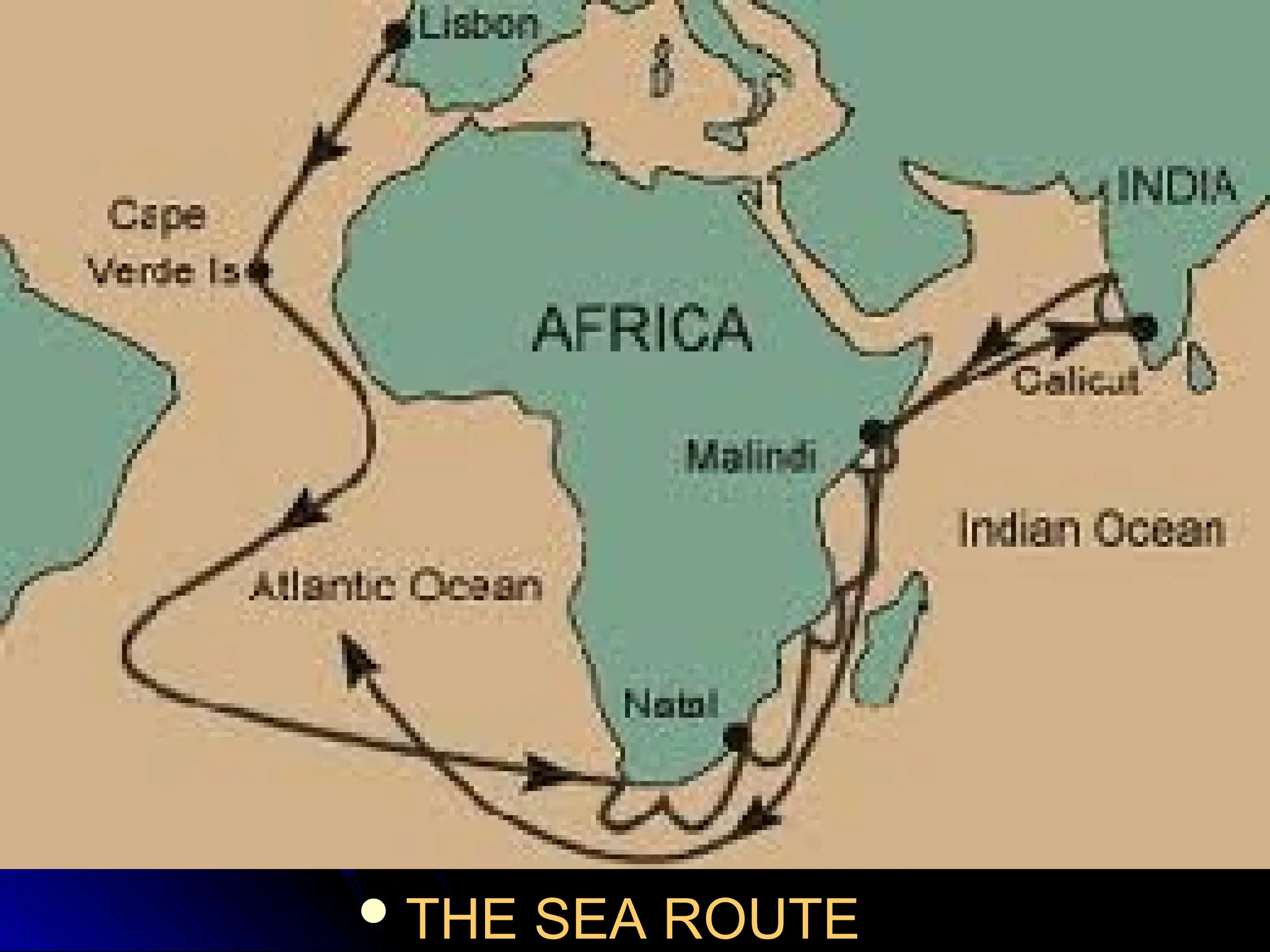  THE SEA ROUTE
THE SEA ROUTE
 