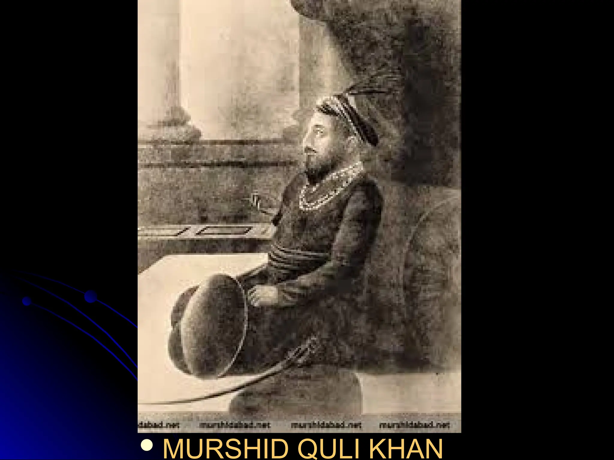  MURSHID QULI KHAN
MURSHID QULI KHAN
 