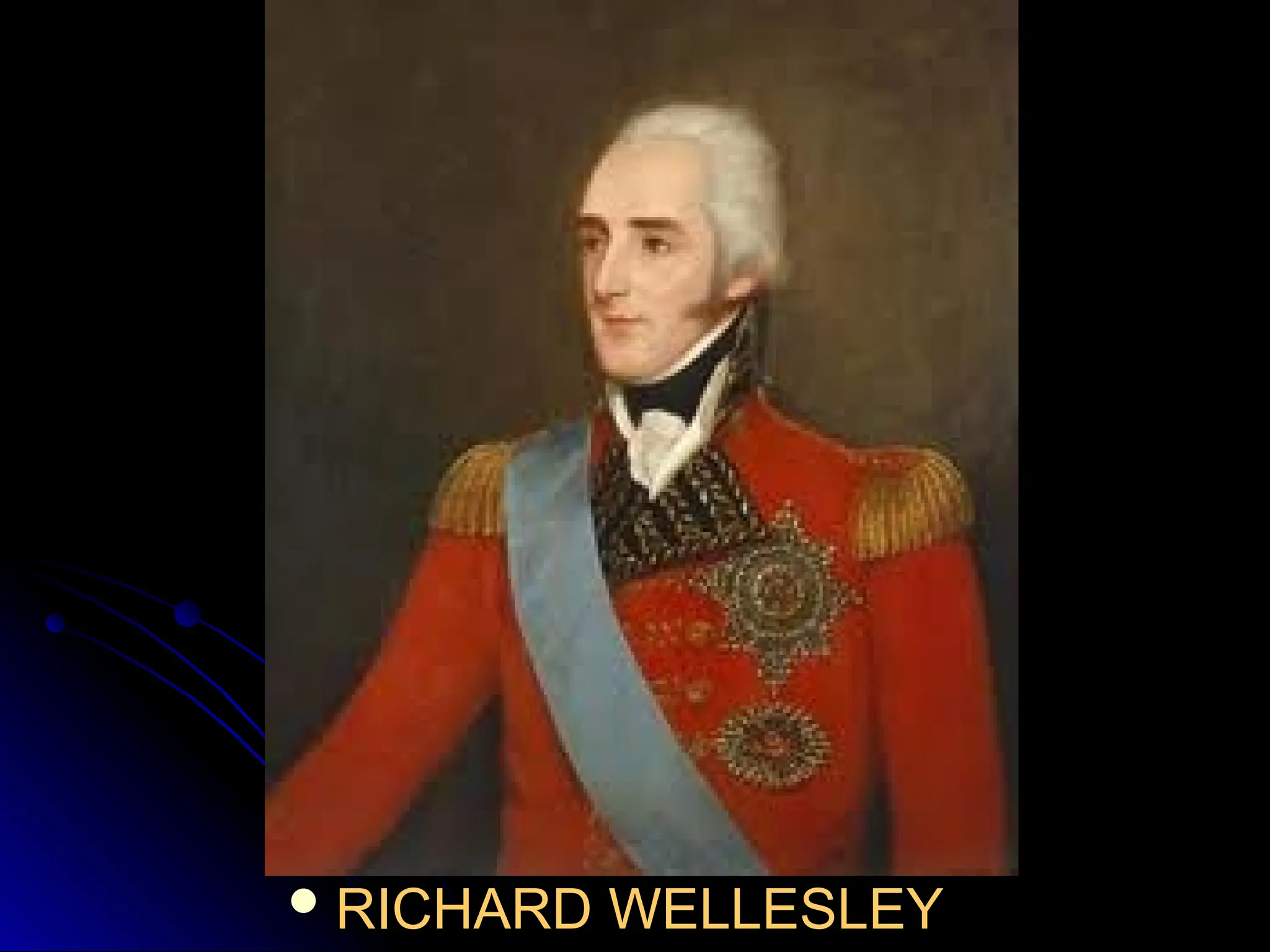  RICHARD WELLESLEY
RICHARD WELLESLEY
 
