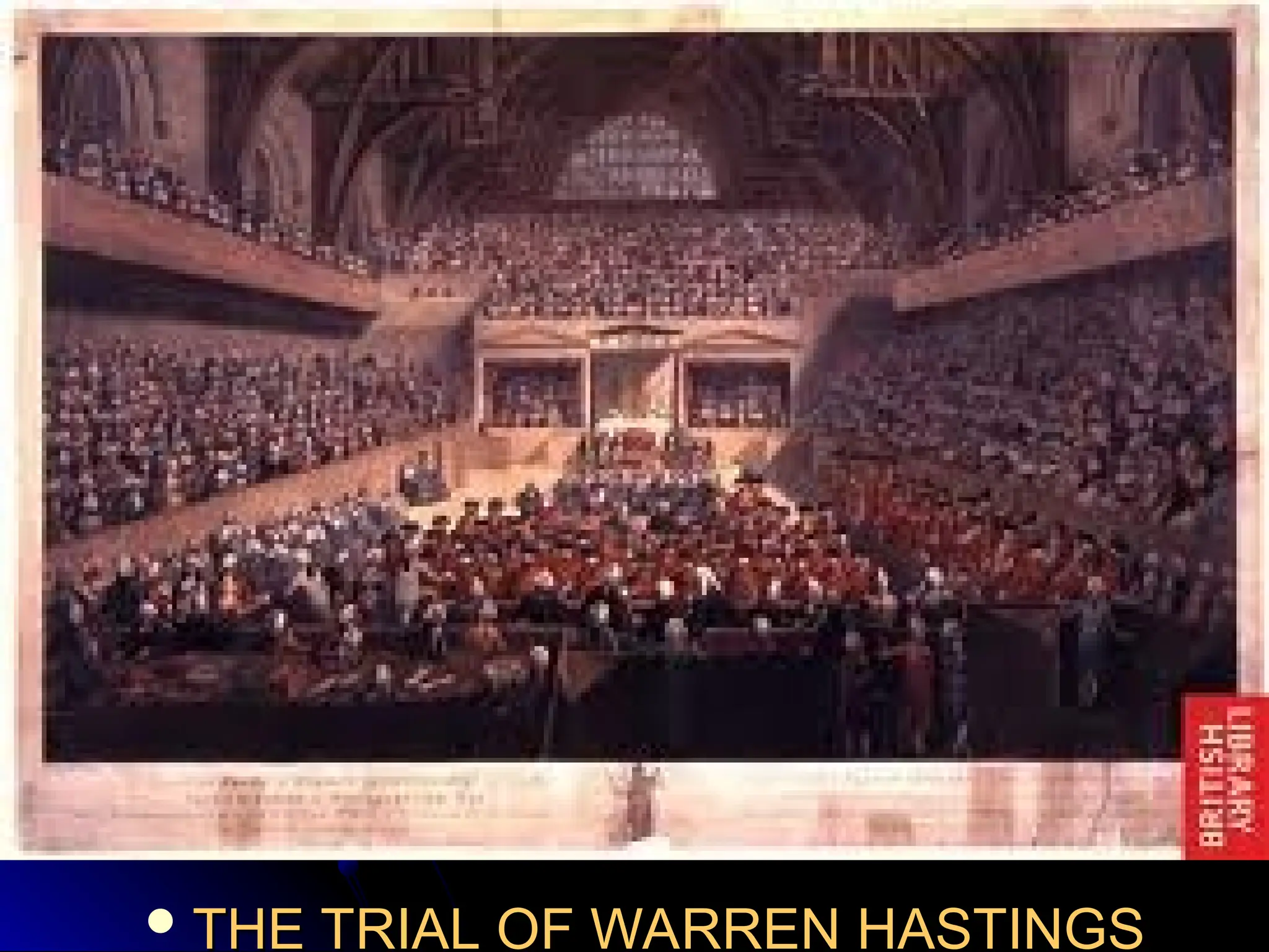  THE TRIAL OF WARREN HASTINGS
THE TRIAL OF WARREN HASTINGS
 