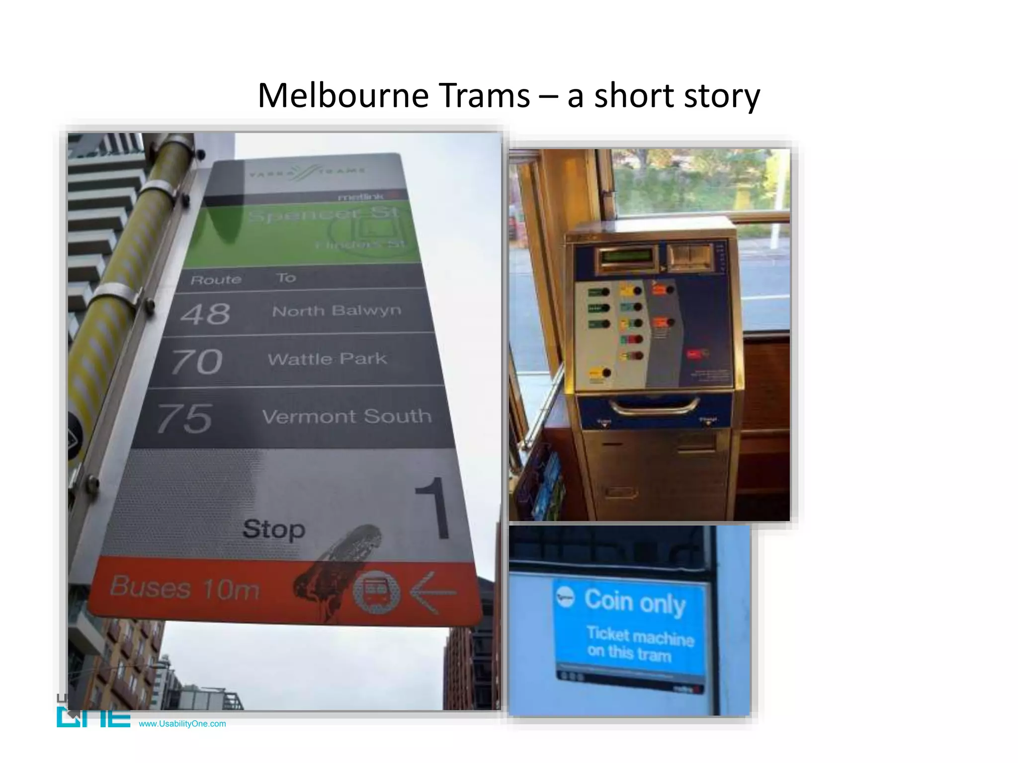 www.UsabilityOne.com
Melbourne Trams – a short story
 