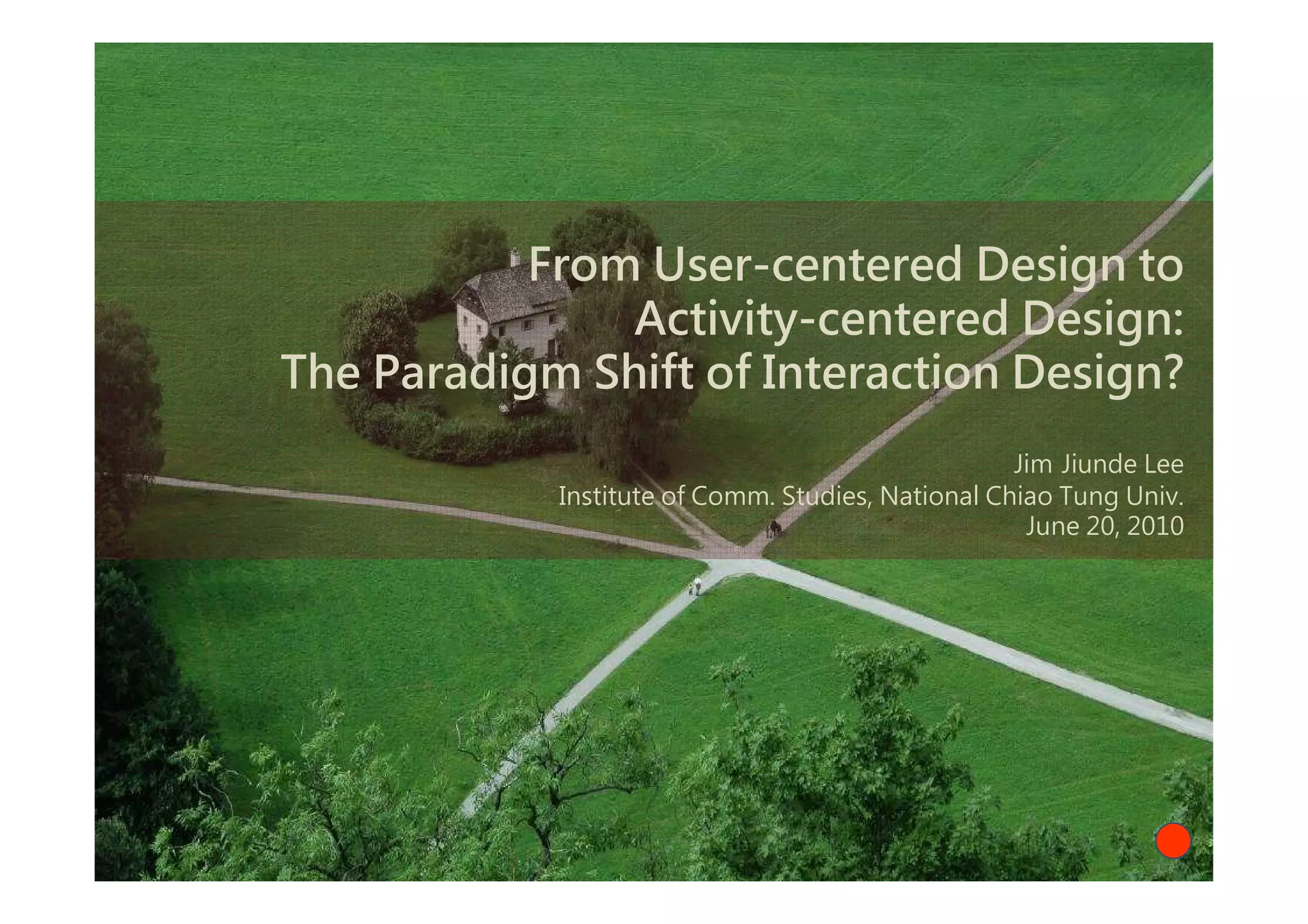 From Usercentered Design to Activitycentered Design The Paradigm