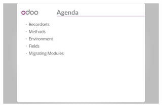 Agenda
Recordsets
Methods
Environment
Fields
Migrating Modules
·
·
·
·
·
 