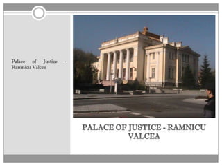 Palace of Justice   -
Ramnicu Valcea
 