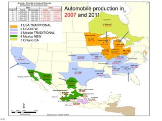 © 2013 Duke CGGC
Automobile production in
2007 and 2011
1 USA TRADITIONAL
2 USA NEW
3 Mexico TRADITIONAL
4 Mexico NEW
5 On...