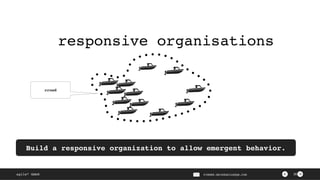 ><agile² GmbH PIERRE.NEIS@AGILESQR.COM
crowd
Build a responsive organization to allow emergent behavior.
responsive organisations
26
 