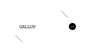 next
GALLUP 6
 