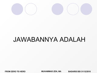 JAWABANNYA ADALAH 