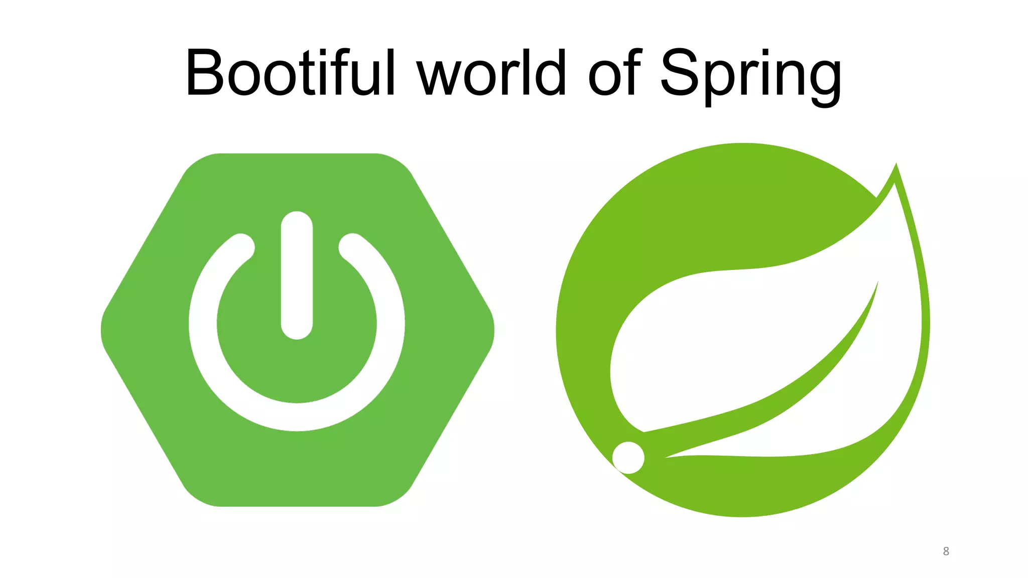 8
Bootiful world of Spring
 