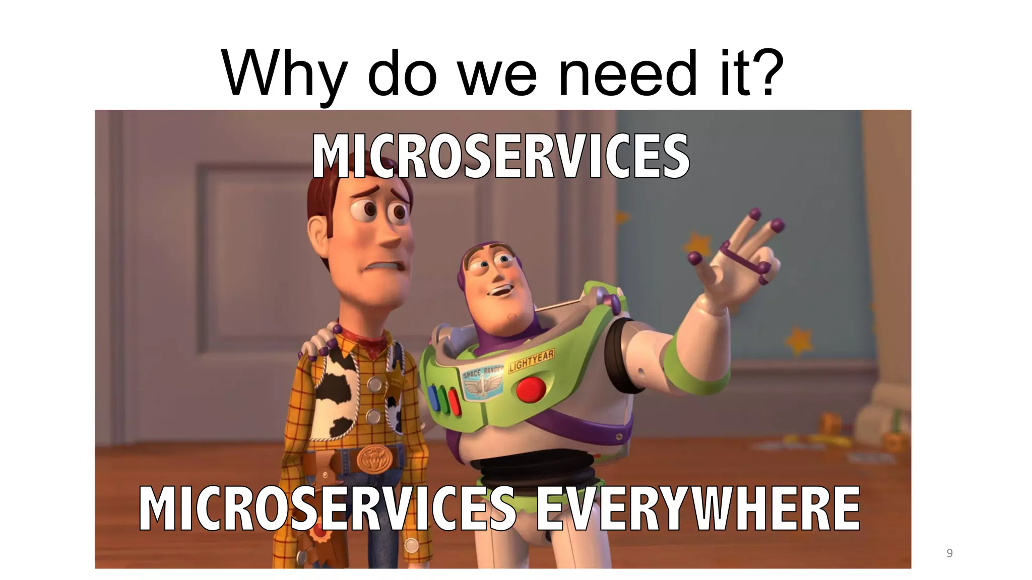 9
Why do we need it?
 