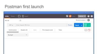 Postman first launch
12
 