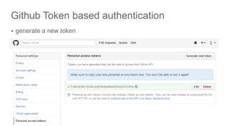 Github Token based authentication
 generate a new token
34
 