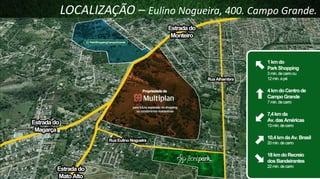 LOCALIZAÇÃO – Eulino Nogueira, 400. Campo Grande.

 