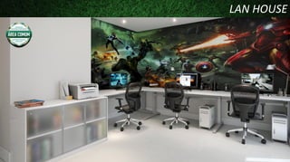 LAN HOUSE

 