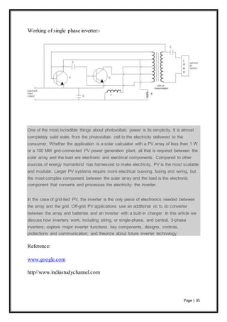 Page | 35 
Working of single phase inverter:- 
One of the most incredible things about photovoltaic power is its simplicit...