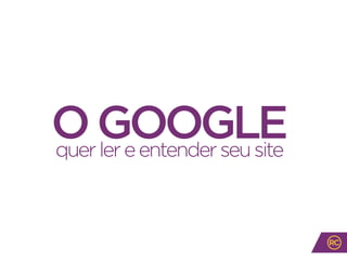 OGOOGLEquerlereentenderseusite
 