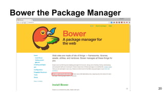 Bower the Package Manager
20
 