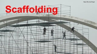 Scaffolding
https://flic.kr/p/2Tjgck
 