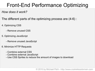 Front-End Performance Optimizing How does it work? The different parts of the optimizing process are (4-6) : 4. Optimizing...