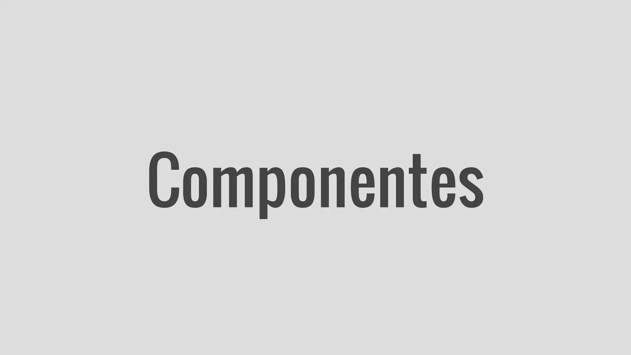 Componentes 
 
