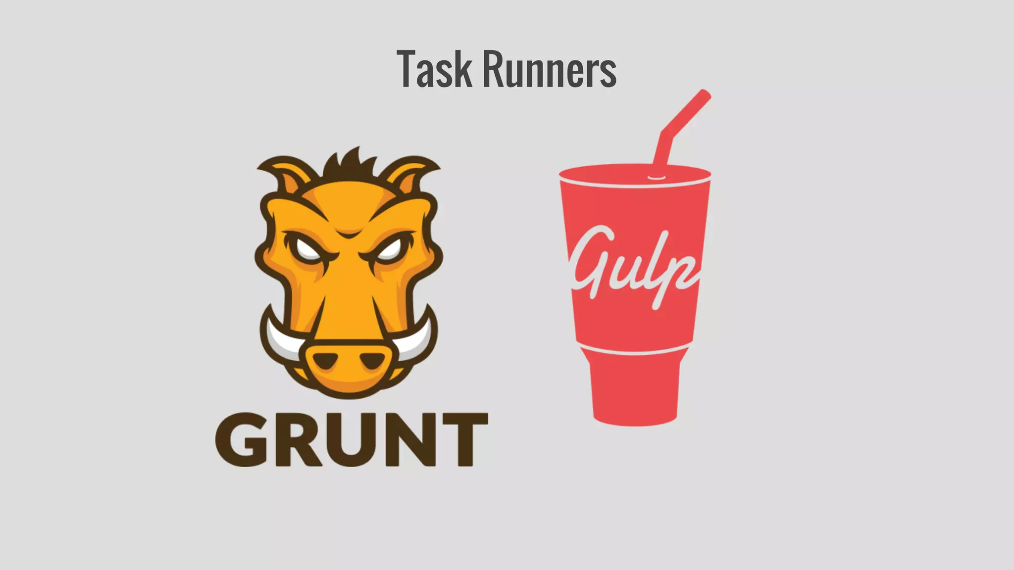 Task Runners 
 
